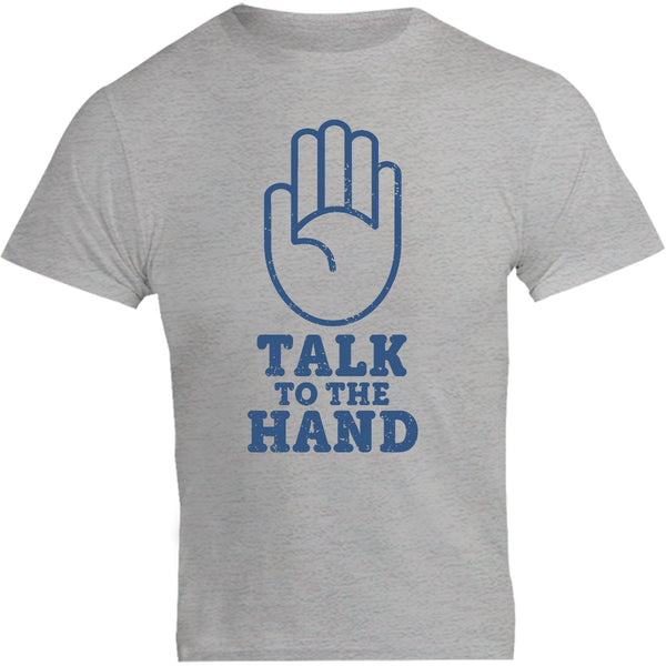 Talk To The Hand - Unisex Tee - Plus Size - Graphic Tees Australia
