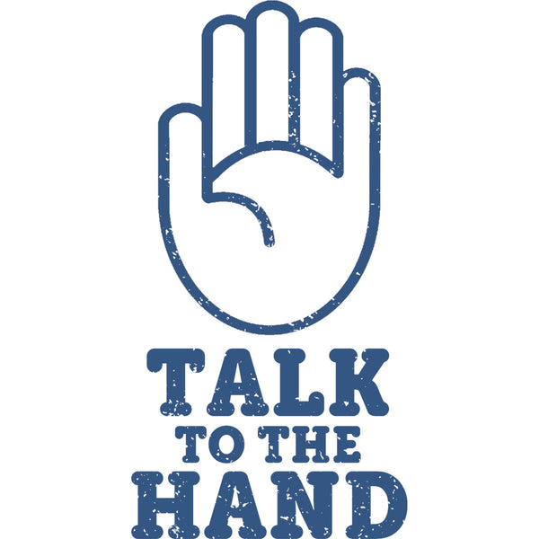 Talk To The Hand - Ladies Slim Fit Tee - Graphic Tees Australia