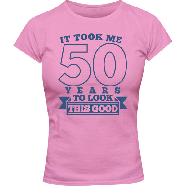 Took Me 50 Years - Ladies Slim Fit Tee - Graphic Tees Australia