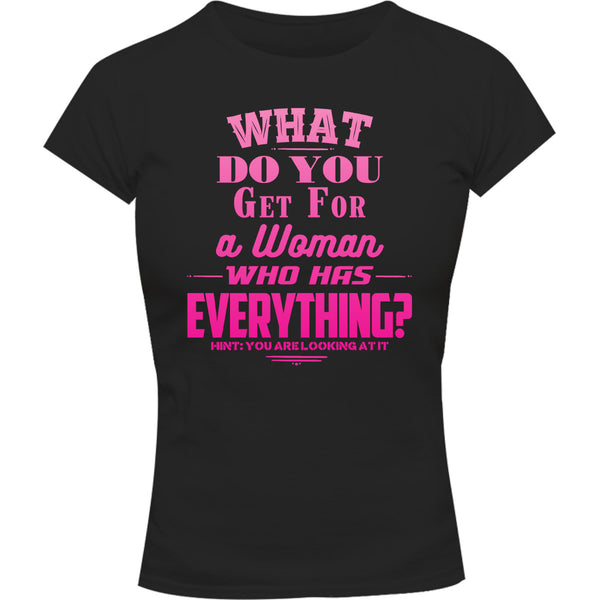 What Do You Get For A Woman - Ladies Slim Fit Tee - Graphic Tees Australia