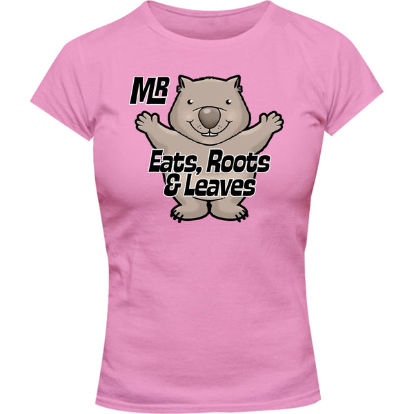Wombat Eats Roots & Leaves - Ladies Slim Fit Tee - Graphic Tees Australia