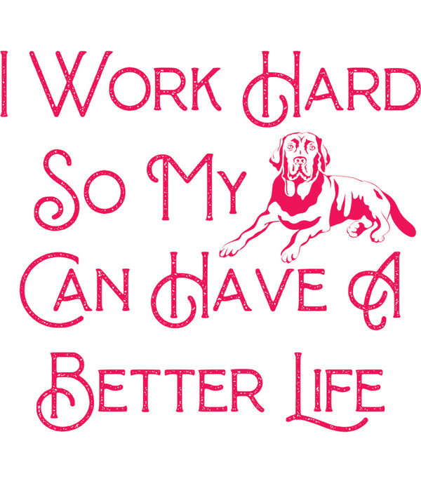 Work Hard For My Labrador - Ladies Slim Fit Tee - Graphic Tees Australia