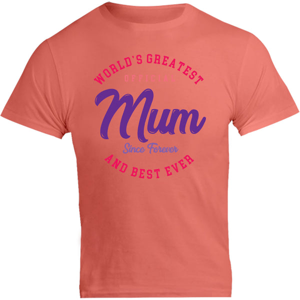 World's Greatest Mum Since Forever - Unisex Tee - Graphic Tees Australia