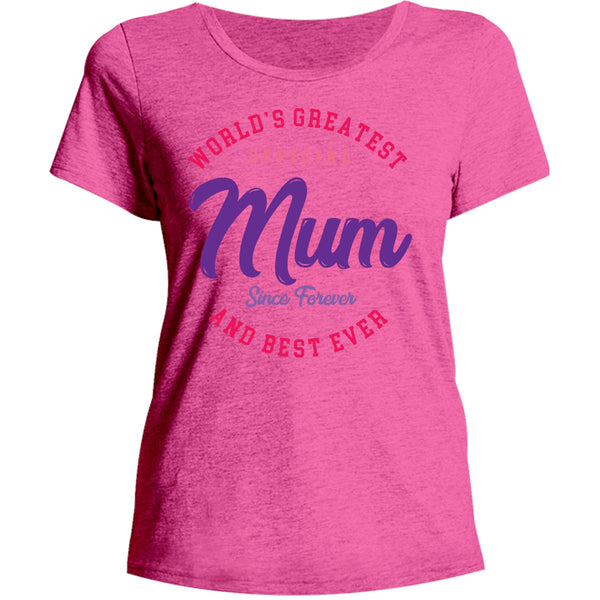 World's Greatest Mum since Forever - Ladies Relaxed Fit Tee - Graphic Tees Australia