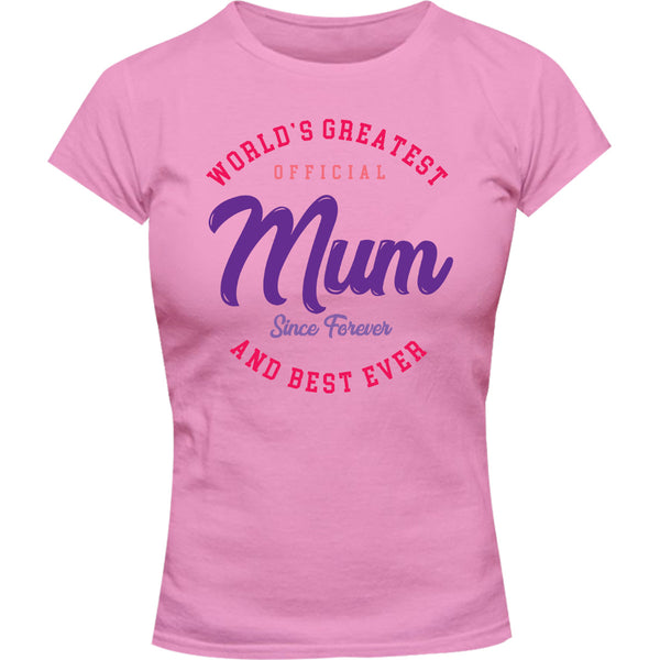 World's Greatest Mum Since Forever - Ladies Slim Fit Tee - Graphic Tees Australia
