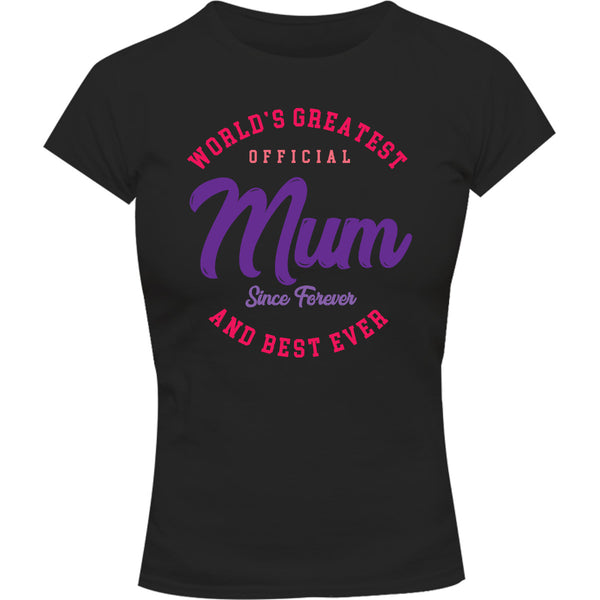 World's Greatest Mum Since Forever - Ladies Slim Fit Tee - Graphic Tees Australia