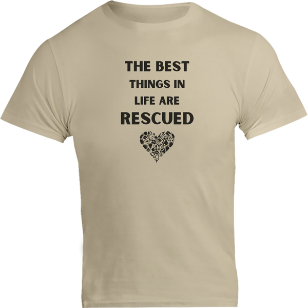 The Best Things In Life Are Rescued - Unisex Tee