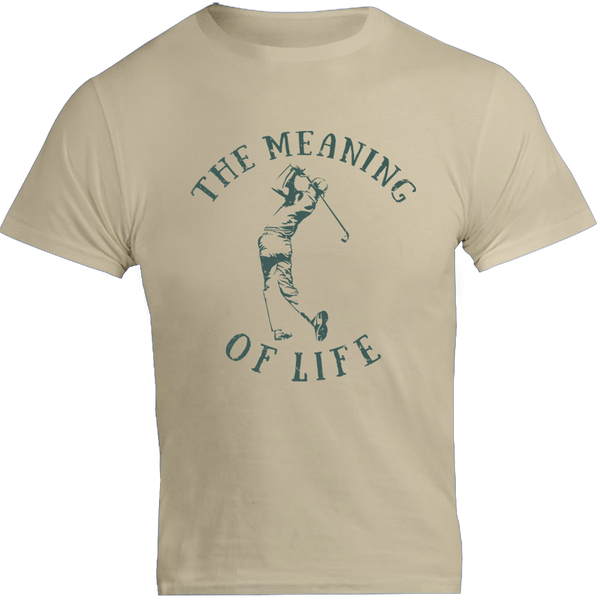 The Meaning of Life is Golf - Unisex Tee