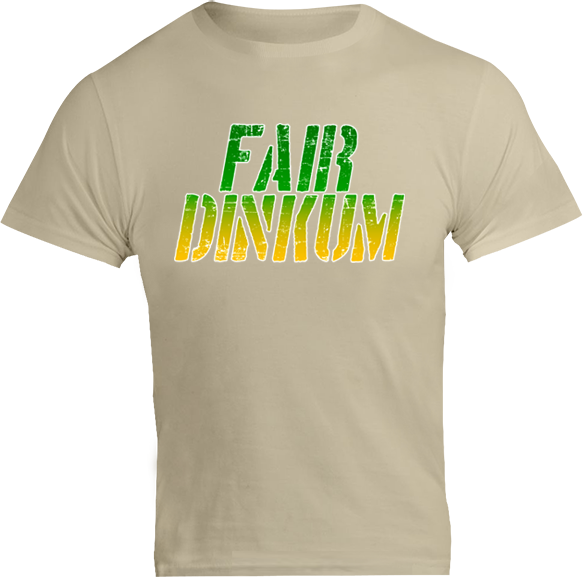 Fair Dinkum - Unisex Tee