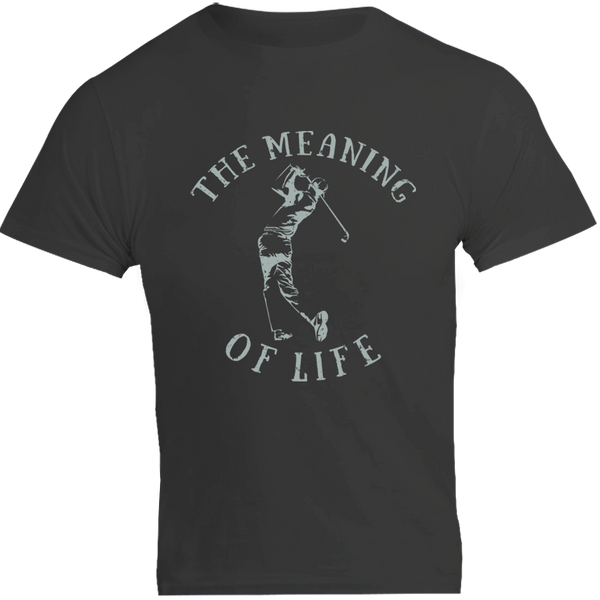 The Meaning of Life is Golf - Unisex Tee
