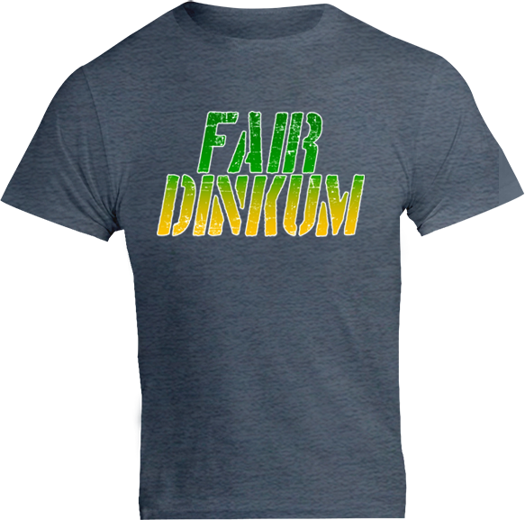 Fair Dinkum - Unisex Tee