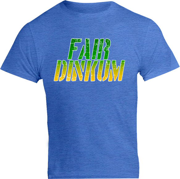 Fair Dinkum - Unisex Tee