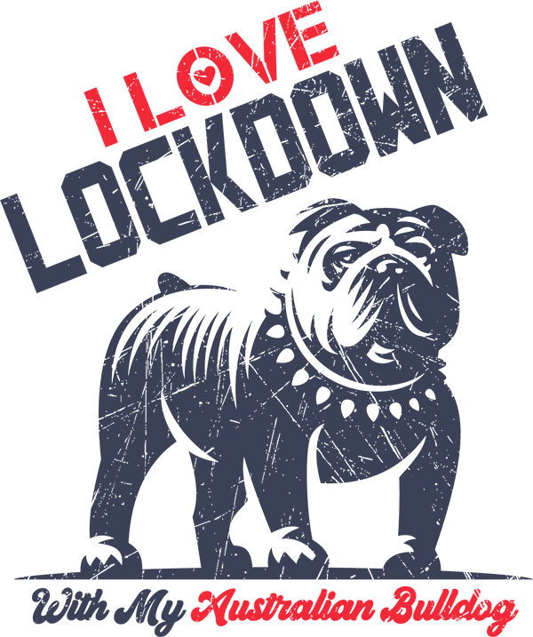 Lockdown With My Australian Bulldog - Ladies Relaxed Fit Tee - Graphic Tees Australia
