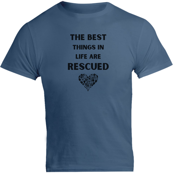 The Best Things In Life Are Rescued - Unisex Tee