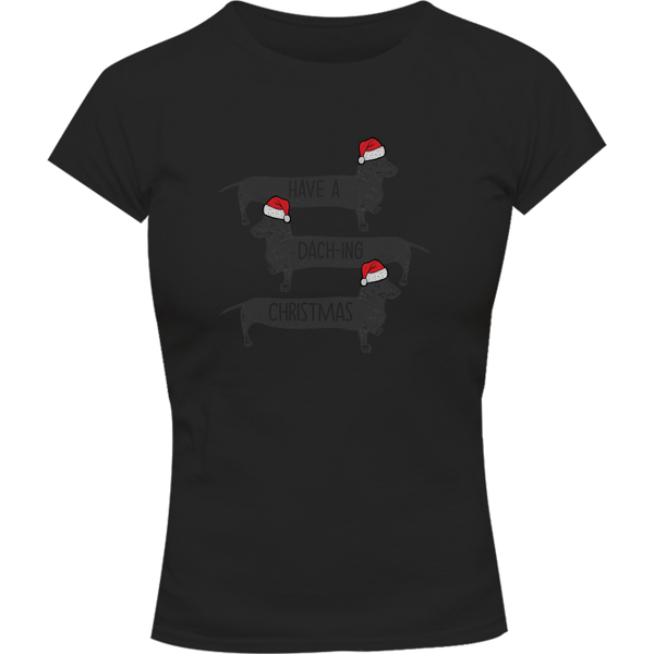 Have A Dach-ing Christmas - Ladies Slim Fit Tee
