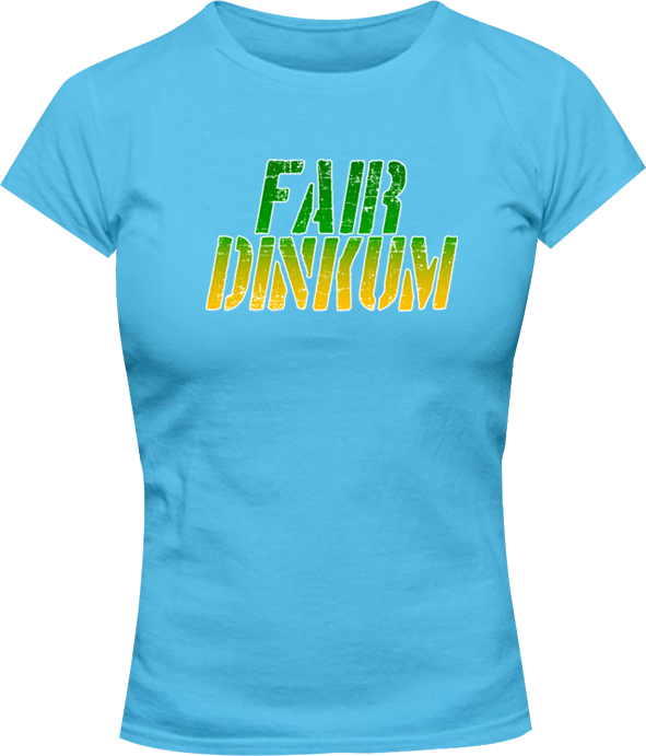 Fair Dinkum - Ladies Slim Fit Tee