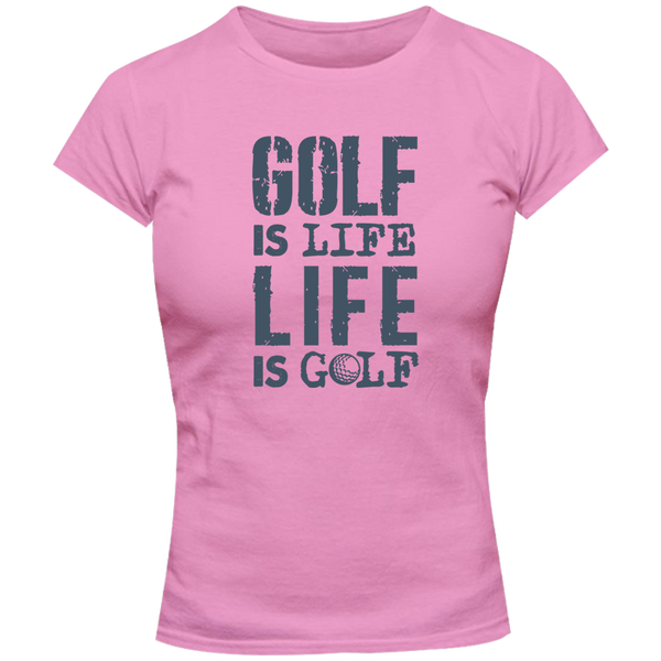 Golf Is Life - Ladies Slim Fit Tee