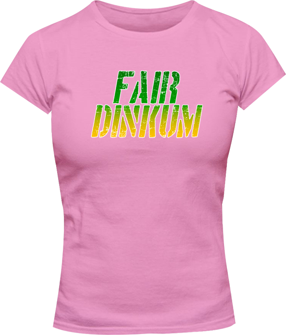 Fair Dinkum - Ladies Slim Fit Tee