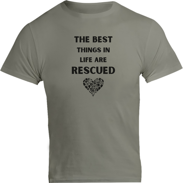 The Best Things In Life Are Rescued - Unisex Tee