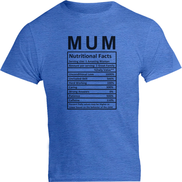 Mum Nutritional Facts - Unisex Tee