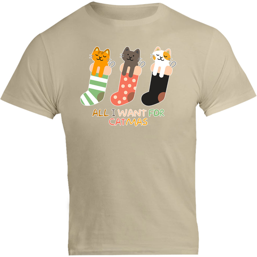 All I Want For Catmas - Unisex Tee