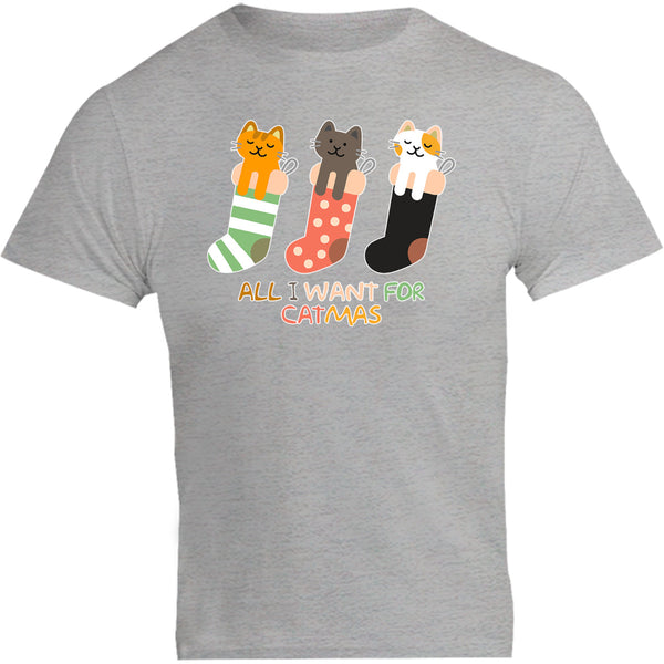 All I Want For Catmas - Unisex Tee - Plus Size