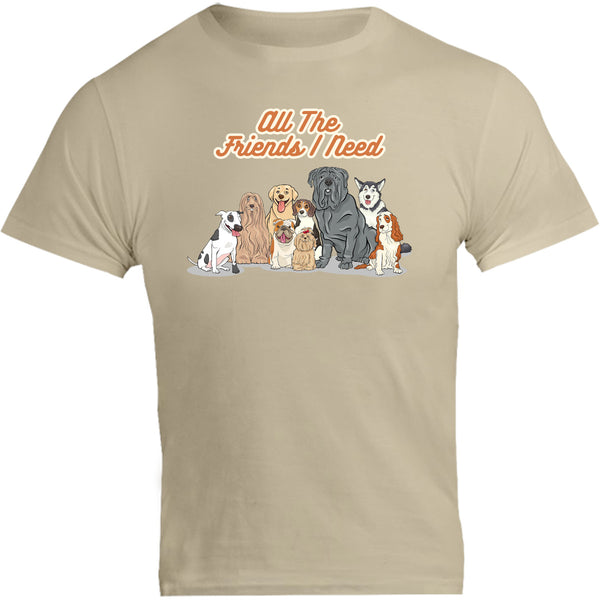 All The Friends I Need - Unisex Tee - Graphic Tees Australia