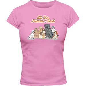 All The Friends I Need - Ladies Slim Fit Tee - Graphic Tees Australia