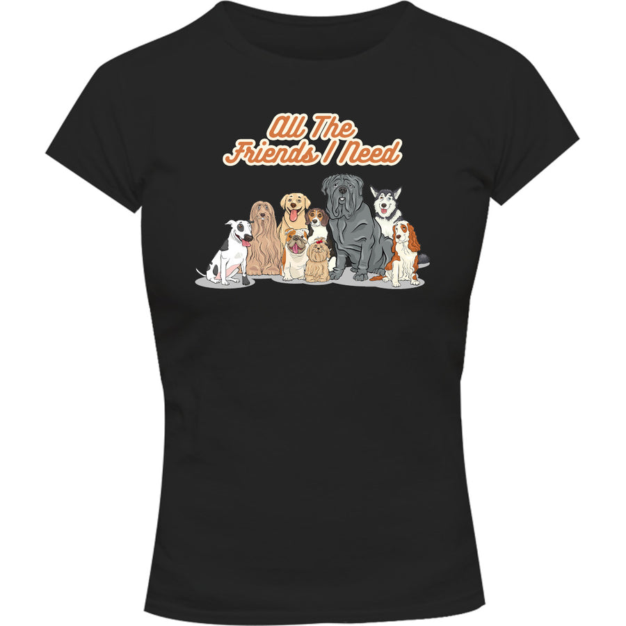 All The Friends I Need - Ladies Slim Fit Tee - Graphic Tees Australia