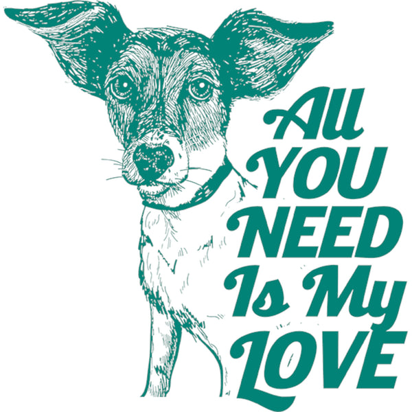 All You Need Is My Love - Unisex Tee - Plus Size