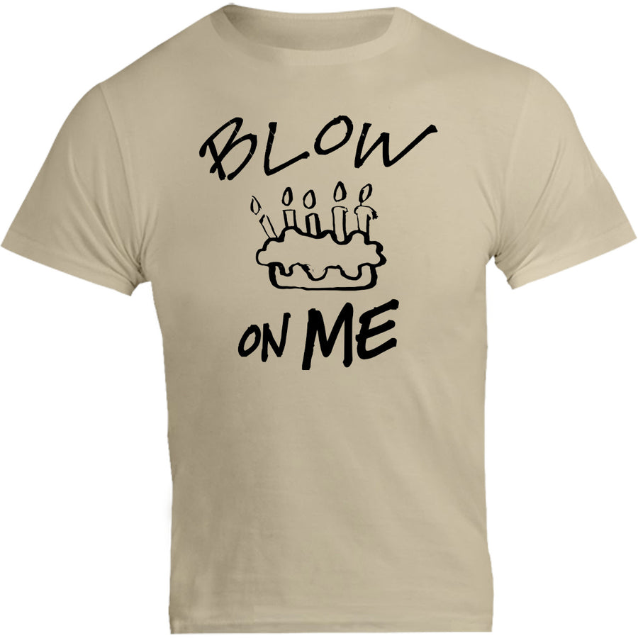 Blow On Me - Unisex Tee - Graphic Tees Australia