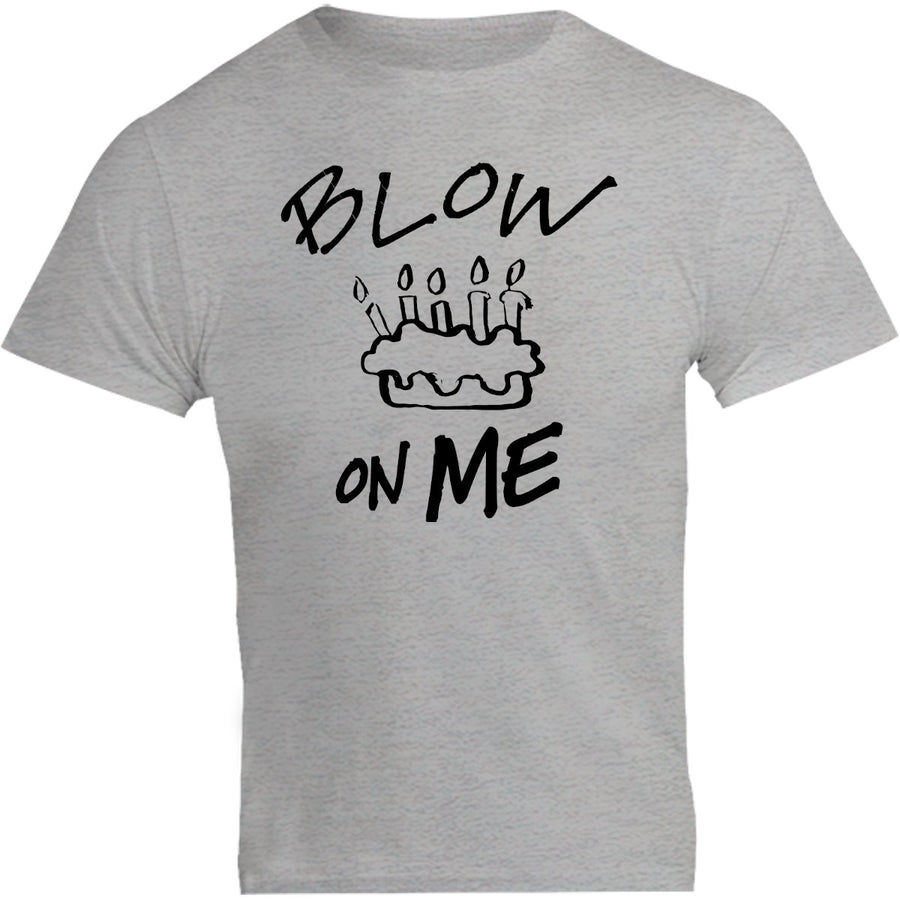 Blow On Me - Unisex Tee - Graphic Tees Australia