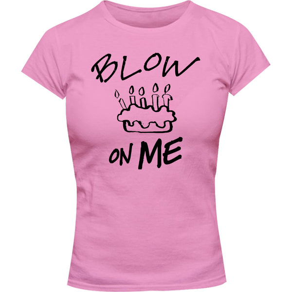 Blow On Me - Ladies Slim Fit Tee - Graphic Tees Australia