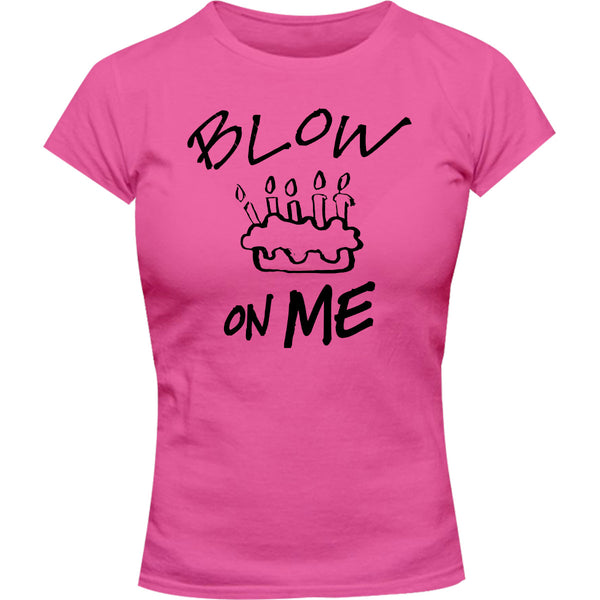 Blow On Me - Ladies Slim Fit Tee - Graphic Tees Australia