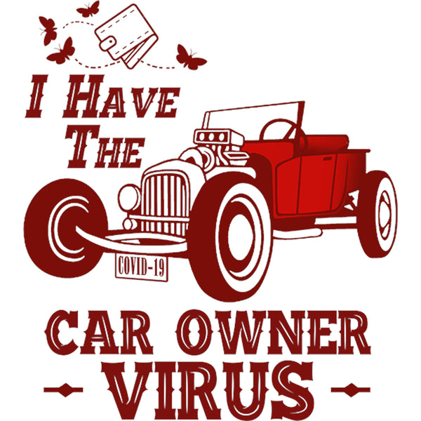 Car Owner Virus - Unisex Tee - Graphic Tees Australia