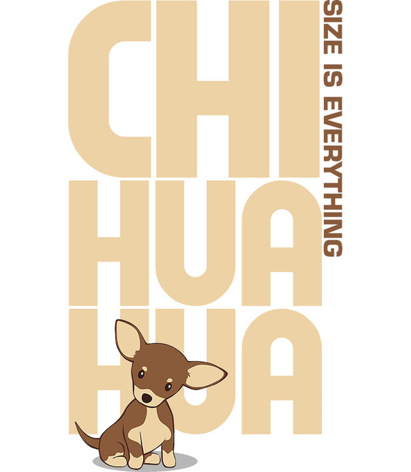 Chihuahua Size Is Everything - Unisex Tee - Graphic Tees Australia