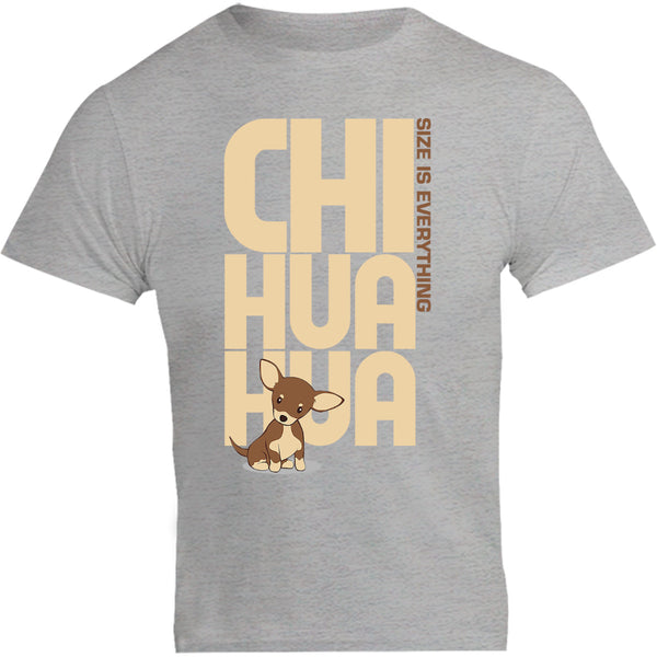 Chihuahua Size Is Everything - Unisex Tee - Graphic Tees Australia