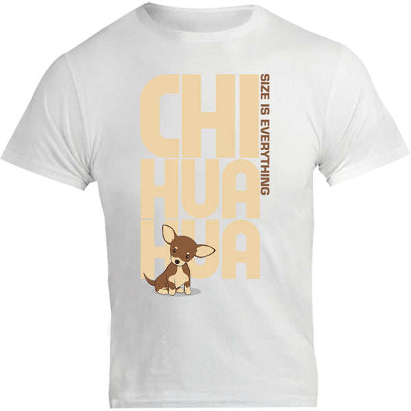 Chihuahua Size Is Everything - Unisex Tee - Graphic Tees Australia