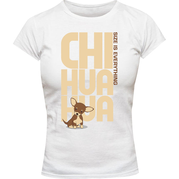 Chihuahua Size Is Everything - Ladies Slim Fit Tee - Graphic Tees Australia