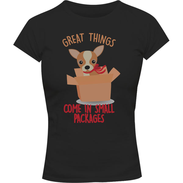 Chihuahua Small Packages - Ladies Slim Fit Tee