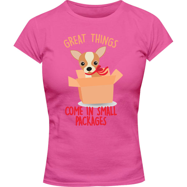 Chihuahua Small Packages - Ladies Slim Fit Tee