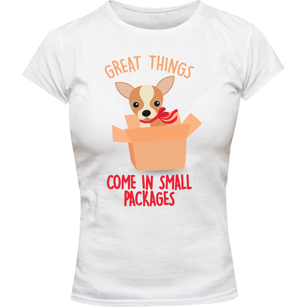 Chihuahua Small Packages - Ladies Slim Fit Tee