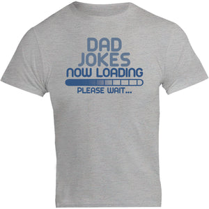 Dad Jokes Now Loading - Unisex Tee - Plus Size - Graphic Tees Australia