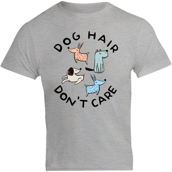 Dog Hair Don't Care - Unisex Tee