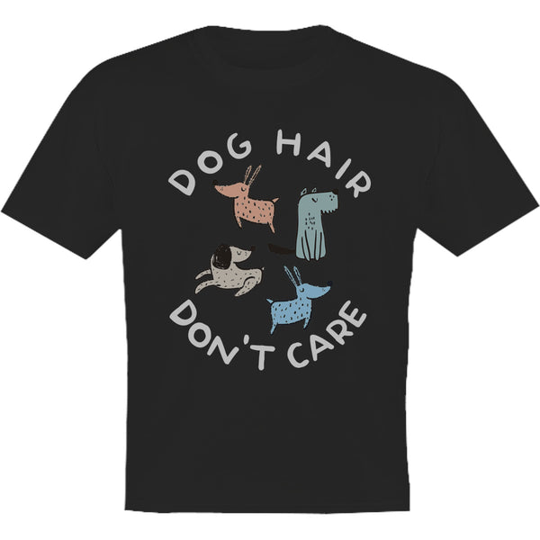 Dog Hair Don't Care - Youth & Infant Tee