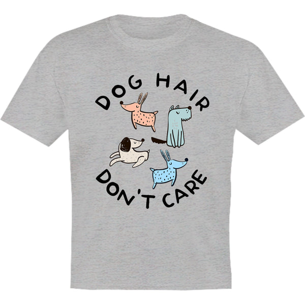 Dog Hair Don't Care - Youth & Infant Tee