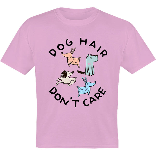 Dog Hair Don't Care - Youth & Infant Tee