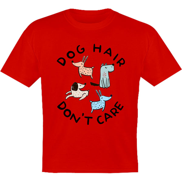 Dog Hair Don't Care - Youth & Infant Tee