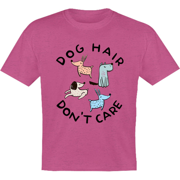 Dog Hair Don't Care - Youth & Infant Tee