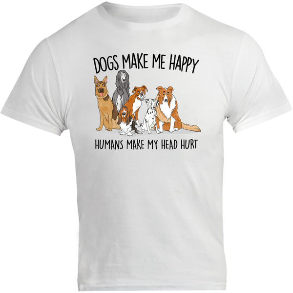 Dogs Make Me Happy - Unisex Tee